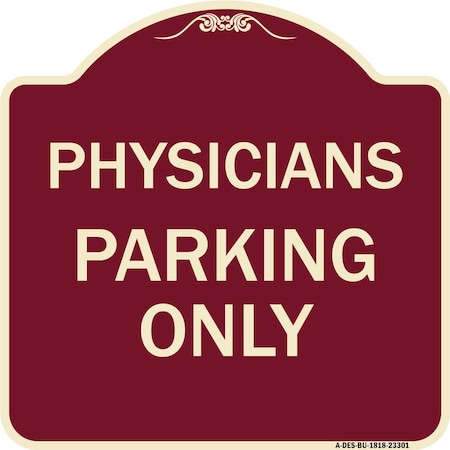 Signmission Physician Parking Only Heavy-Gauge Aluminum Architectural Sign, 18" x 18", BU-1818-23301 A-DES-BU-1818-23301